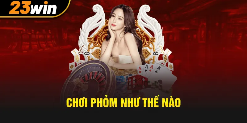 Chơi phỏm như thế nào để thắng